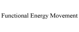 FUNCTIONAL ENERGY MOVEMENT trademark