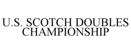 U.S. SCOTCH DOUBLES CHAMPIONSHIP trademark