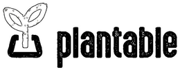 PLANTABLE trademark
