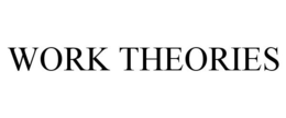 WORK THEORIES trademark