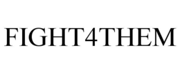 FIGHT4THEM trademark