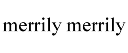 MERRILY MERRILY trademark