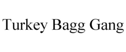 TURKEY BAGG GANG trademark