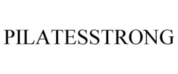 PILATESSTRONG trademark