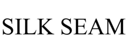 SILK SEAM trademark