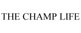 THE CHAMP LIFE trademark