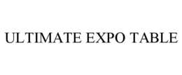 ULTIMATE EXPO TABLE trademark