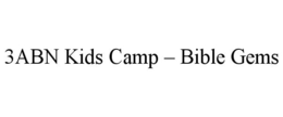 3ABN KIDS CAMP - BIBLE GEMS trademark
