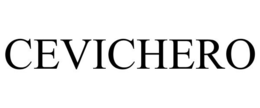 CEVICHERO trademark