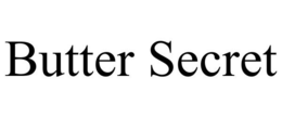 BUTTER SECRET trademark