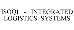 ISOQI - INTEGRATED LOGISTICS SYSTEMS trademark