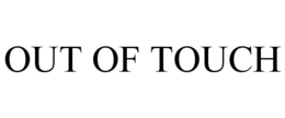 OUT OF TOUCH trademark