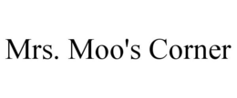 MRS. MOO'S CORNER trademark