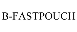 B-FASTPOUCH trademark