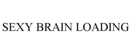 SEXY BRAIN LOADING trademark