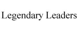 LEGENDARY LEADERS trademark