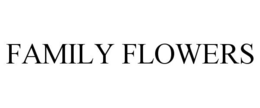 FAMILY FLOWERS trademark