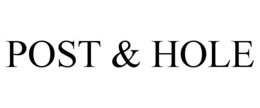 POST & HOLE trademark