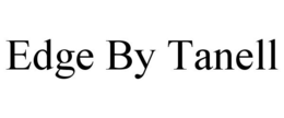 EDGE BY TANELL trademark
