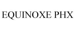 EQUINOXE PHX trademark