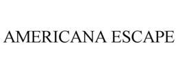 AMERICANA ESCAPE trademark