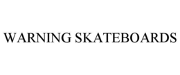 WARNING SKATEBOARDS trademark