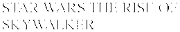 STAR WARS THE RISE OF SKYWALKER trademark