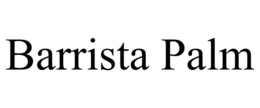 BARRISTA PALM trademark