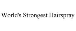 WORLD'S STRONGEST HAIRSPRAY trademark