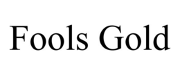 FOOLS GOLD trademark