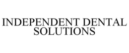 INDEPENDENT DENTAL SOLUTIONS trademark