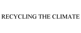 RECYCLING THE CLIMATE trademark