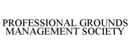 PROFESSIONAL GROUNDS MANAGEMENT SOCIETY trademark