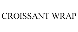 CROISSANT WRAP trademark