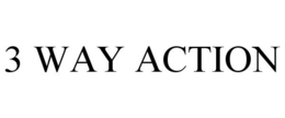 3 WAY ACTION trademark
