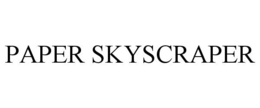 PAPER SKYSCRAPER trademark