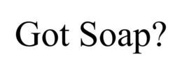 GOT SOAP? trademark