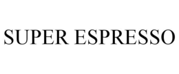 SUPER ESPRESSO trademark