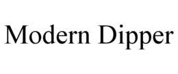 MODERN DIPPER trademark