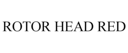 ROTOR HEAD RED trademark