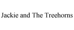 JACKIE AND THE TREEHORNS trademark