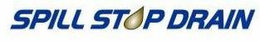 SPILL STOP DRAIN trademark