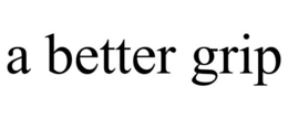 A BETTER GRIP trademark