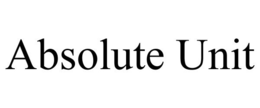 ABSOLUTE UNIT trademark