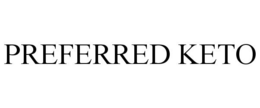 PREFERRED KETO trademark