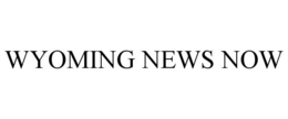 WYOMING NEWS NOW trademark