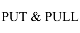 PUT & PULL trademark