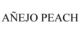 AÑEJO PEACH trademark