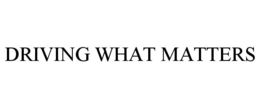 DRIVING WHAT MATTERS trademark