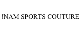 !NAM SPORTS COUTURE trademark